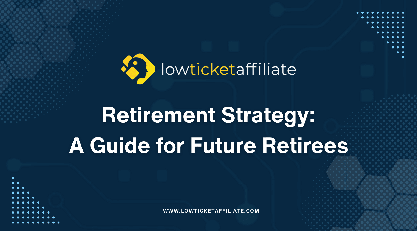 Retirement Strategy A Guide for Future Retirees