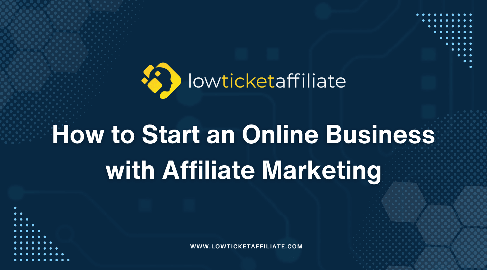 How to Start an Online Business with Affiliate Marketing